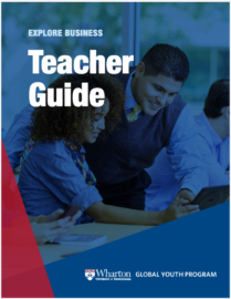 Cover of the "Explore Business Teacher Guide" by Wharton''s Global Youth Program, showing people collaborating and using a tablet.