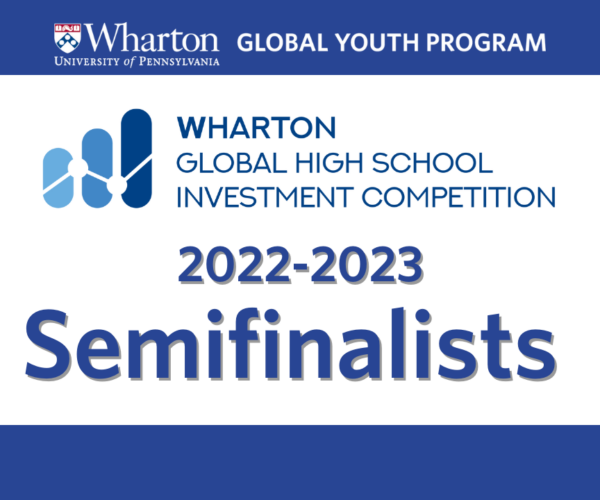 Congratulations to Our 2023 Investment Competition Semifinalists ... - globalyouth.wharton.upenn.edu